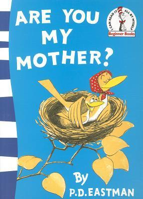 Book cover of Are You My Mother? by P.D. Eastman