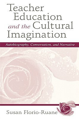 Book cover of Teacher Education And The Cultural Imagination by Susan Florio-Ruane, Julie deTar