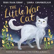 Book cover of The Little War Cat by Hiba Noor Khan