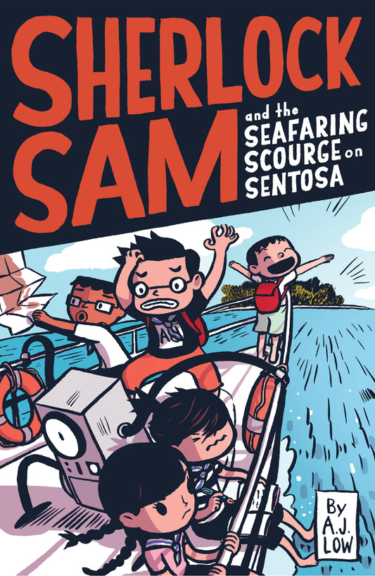 Book cover of Sherlock Sam And The Seafaring Scourge On Sentosa by A.J. Low, Adan Jimenez, Felicia Low-Jimenez, Drewscape (Illus.)