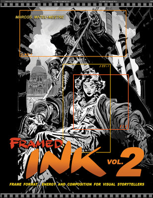 Book cover of Framed Ink 2: Frame Format, Energy, and Composition For Visual Storytellers by Marcos Mateu-Mestre