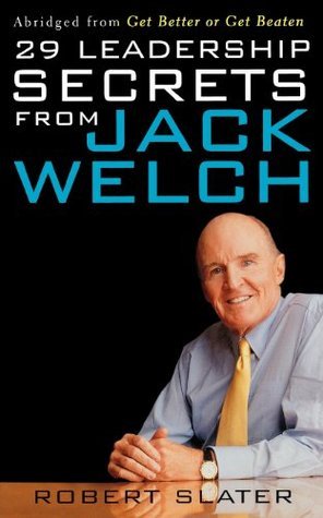Book cover of 29 Leadership Secrets From Jack Welch by Slater