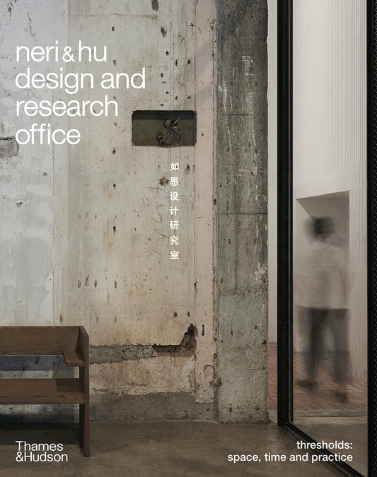 Book cover of Neri & Hu Design And Research Office: Thresholds by Rossana Hu, Lyndon Neri