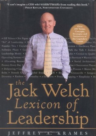 Book cover of The Jack Welch Lexicon Of Leadership by Jeffrey A. Krames
