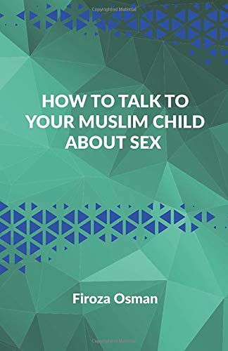 Book cover of How To Talk To Your Muslim Child About Sex by Firoza Osman