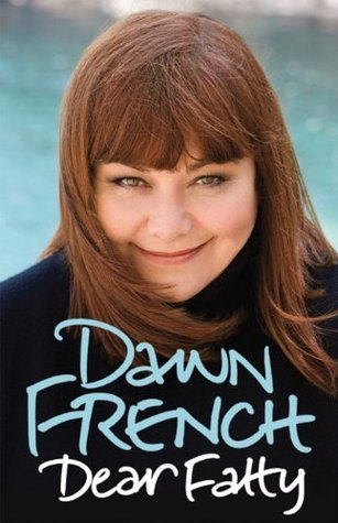 Book cover of Dear Fatty by Dawn French