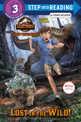 Book cover of Lost In The Wild! (Jurassic World: Camp Cretaceous) by Steve Behling, Patrick Spaziante (Illus.)