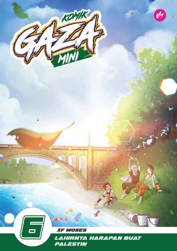 Book cover of Komik Gaza MINI #6: Lahirnya Harapan Buat Palestin by IF Moses