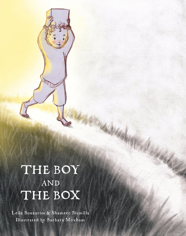 Book cover of The Boy and the Box by Leila Boukarim, Shameer Bismilla, Barbara Moxham (Illus.)