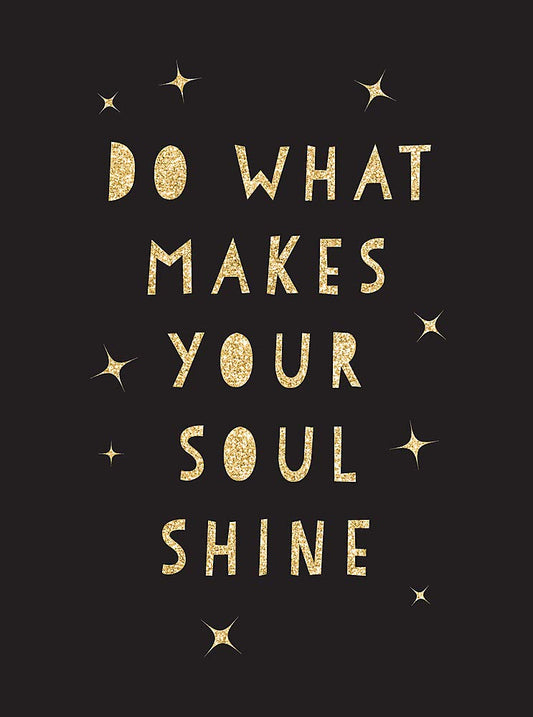 Book cover of Do What Makes Your Soul Shine: Inspiring Quotes To Help You Live Your Best Life by Summersdale