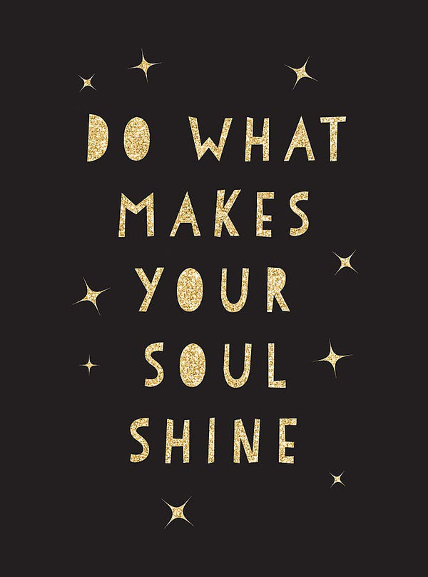 Book cover of Do What Makes Your Soul Shine: Inspiring Quotes To Help You Live Your Best Life by Summersdale
