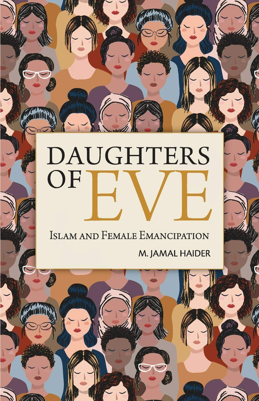 Book cover of Daughters Of Eve: Islam And Female Emancipation by M. Jamal Haider
