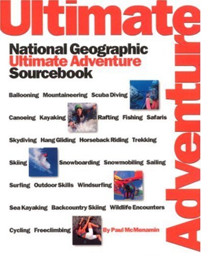 Book cover of National Geographic's Ultimate Adventure Sourcebook by Paul Mcmenamin