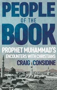 Book cover of People Of The Book – Prophet Muhammad’s Encounters With Christians by Craig Considine