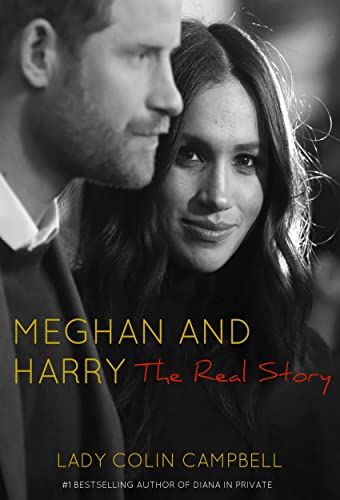 Book cover of Meghan And Harry: The Real Story by Lady Colin Campbell