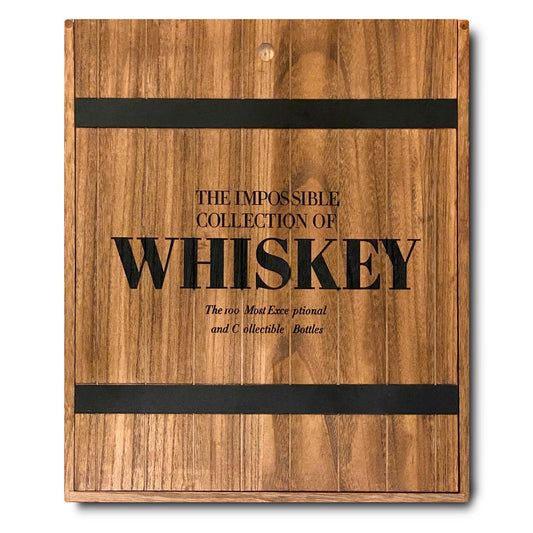 Book cover of The Impossible Collection Of Whiskey: The 100 Most Exceptional And Collectible Bottles by Clay Risen