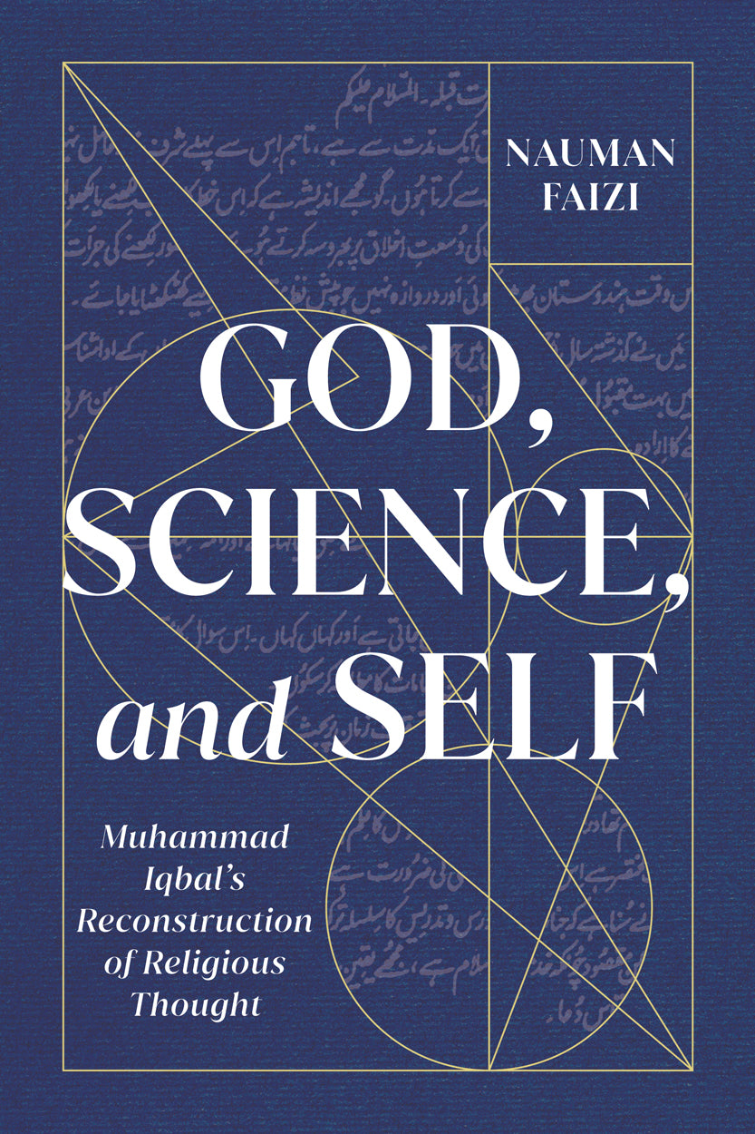 Book cover of God, Science, And Self: Muhammad Iqbal's Reconstruction Of Religious Thought (Volume 1) by Nauman Faizi