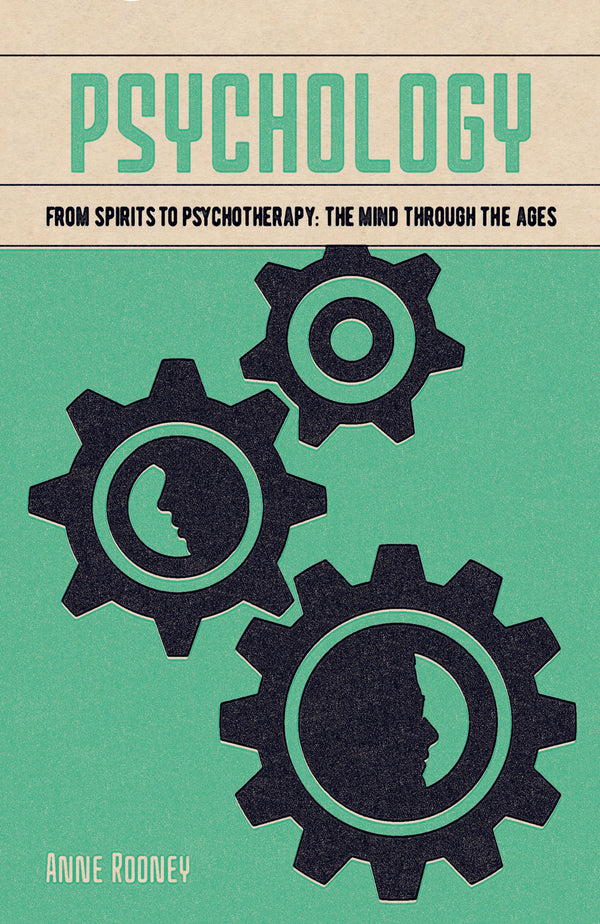 Book cover of Psychology: From Spirits to Psychotherapy: The Mind Through the Ages by Anne Rooney