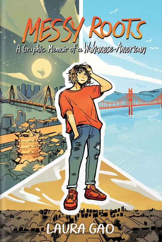 Book cover of Messy Roots: A Graphic Memoir Of A Wuhanese-American by Laura Gao
