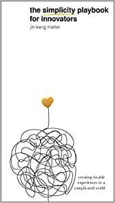 Book cover of The Simplicity Playbook For Innovators: Creating Lovable Experiences In A Complicated World by JIN KANG. MOLLER