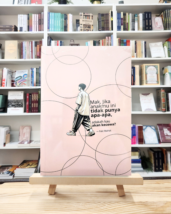 Book cover of Mak, Jika Anakmu Ini Tidak Punya Apa-Apa, Adakah Kau Akan Kecewa? by Faiz Mahat