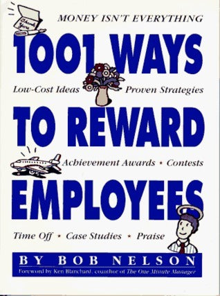 Book cover of 1001 Ways To Reward Employees by Bob Nelson, Stephen Schudlich (Illus.)