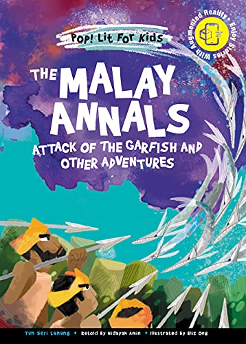 Book cover of Malay Annals, The: Attack of the Garfish And Other Adventures by Tun Seri Lanang, Lay Keng Ong (Contrib.)