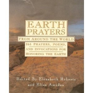 Book cover of Earth Prayers From Around The World: 365 Prayers, Poems, And Invocations For Honoring The Earth by Elizabeth Roberts