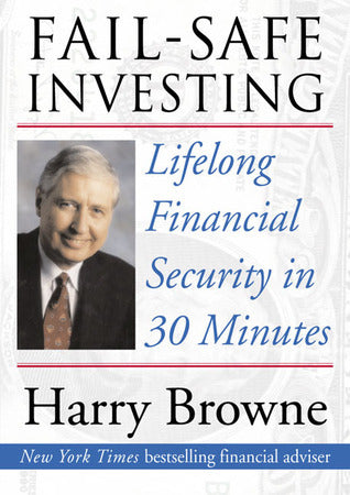 Book cover of Fail-Safe Investing: Lifelong Financial Security In 30 Minutes by Harry Browne