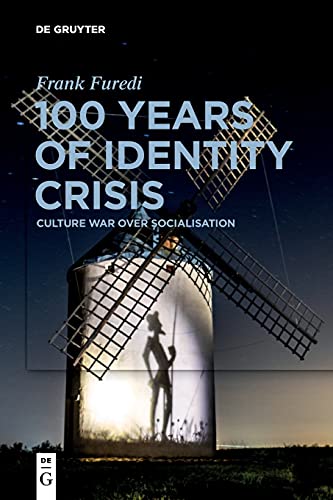Book cover of 100 Years Of Identity Crisis: Culture War Over Socialisation by Frank Furedi