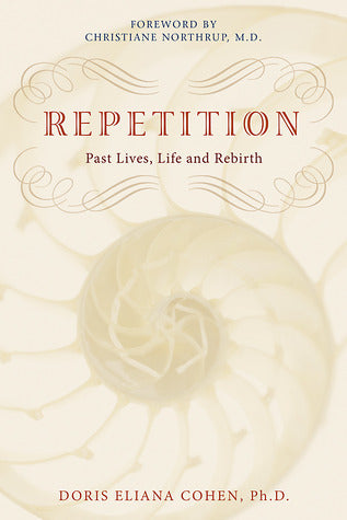 Book cover of Repetition: Past Lives, Life, And Rebirth by Doris Eliana Cohen