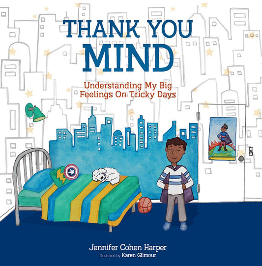 Book cover of Thank You Mind: Understanding My Big Feelings On Tricky Days by Jennifer Cohen Harper