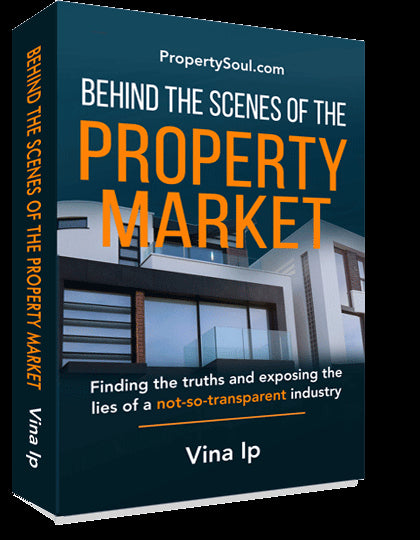 Book cover of Behind The Scenes Of The Property Market: Finding The Truths And Exposing The Lies Of A Not-So-Transparent Industry by Vina Ip