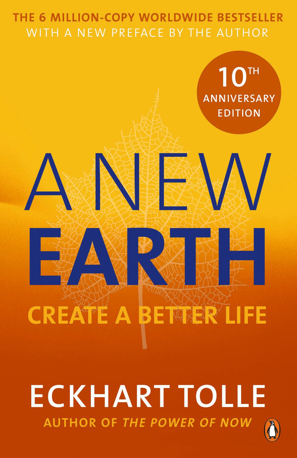 Book cover of A New Earth: Awakening to Your Life's Purpose by Eckhart Tolle
