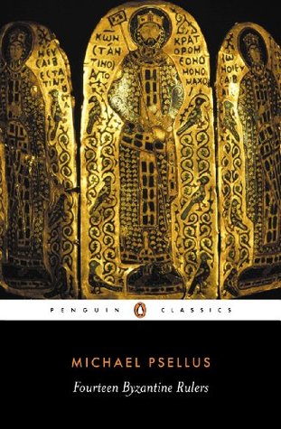 Book cover of Fourteen Byzantine Rulers: The Chronographia Of Michael Psellus by Michael Psellus, E.R.A. Sewter (Trans.)