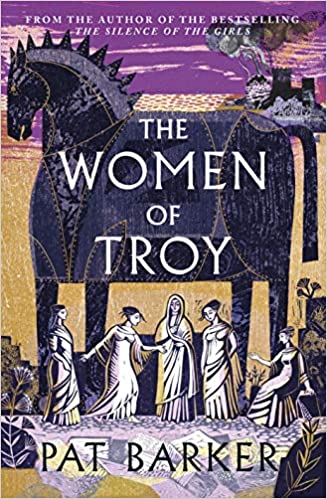Book cover of The Women Of Troy by Pat Barker