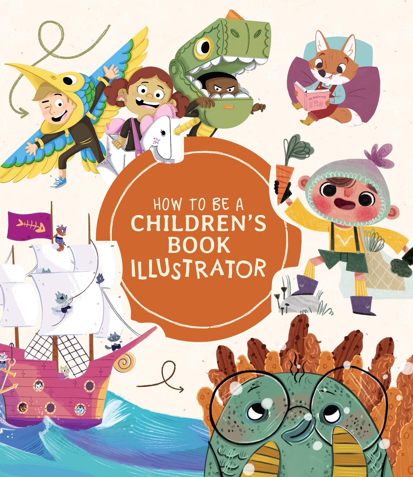 Book cover of How to Be a Children’s Book Illustrator: A Guide to Visual Storytelling by 3dtotal Publishing (Ed.)