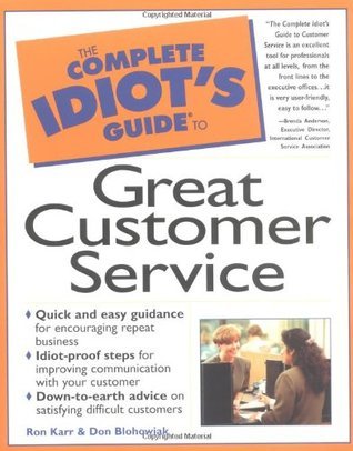 Book cover of The Complete Idiot's Guide To Great Customer Service by Ron Karr