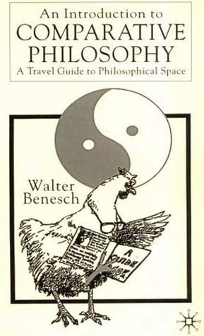 Book cover of An Introduction to Comparative Philosophy: A Travel Guide to Philosophical Space by Walter Benesch