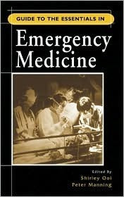 Book cover of Guide To The Essentials In Emergency Medicine by Peter   Manning, Shirley Ooi