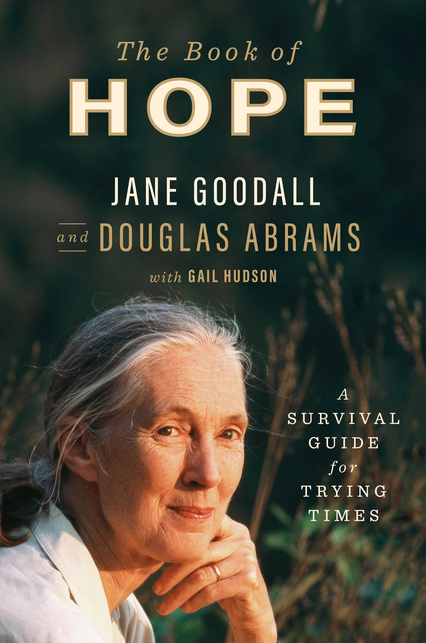 Book cover of The Book Of Hope: A Survival Guide For Trying Times by Jane Goodall, Douglas Abrams, Gail Hudson