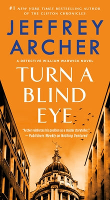 Book cover of Turn A Blind Eye: A Detective William Warwick Novel by Jeffrey Archer