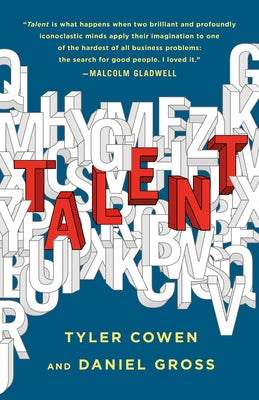 Book cover of Talent: How To Identify Energizers, Creatives, And Winners Around The World by Tyler Cowen, Daniel Gross
