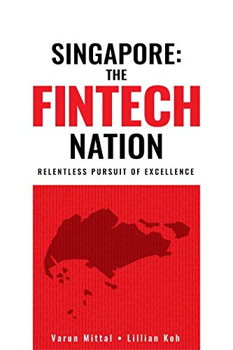 Book cover of Singapore: The Fintech Nation by Varun  Mittal, Lilian Koh
