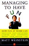 Book cover of Managing To Have Fun by Matt Weinstein