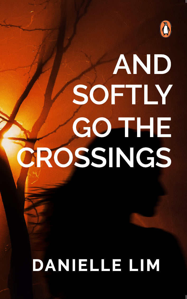 Book cover of And Softly Go the Crossings: A Collection of Short Stories by Danielle Lim