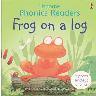 Book cover of Frog On A Log by Phil Roxbee Cox