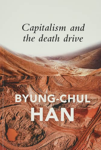 Book cover of Capitalism And The Death Drive by Byung-Chul Han, Daniel Steuer (Trans.)
