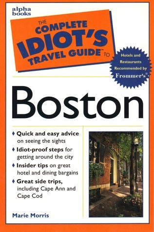 Book cover of The Complete Idiot's Travel Guide To Boston by Marie Morris