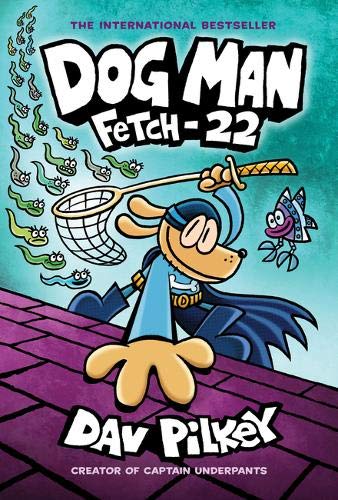 Book cover of Dog Man: Fetch-22 by Dav Pilkey